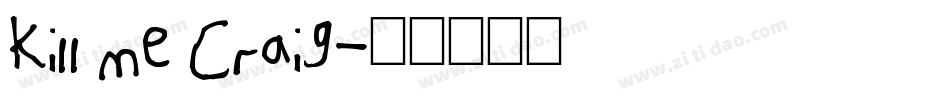Kill me Craig字体转换